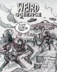 Bill Gaines - Al Feldstein - Harvey Kurtzman - Harry Harrison - Weird science