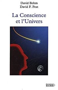 David Bohm - F David Peat - La conscience et l'univers