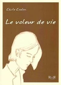 Couverture du livre Le voleur de vie - Cecile Coulon