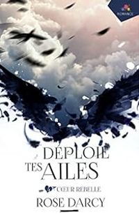 Rose Darcy - Déploie tes ailes