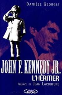 Couverture du livre John F.Kennedy Jr. L'héritier - Jean Lacouture - Daniele Georget