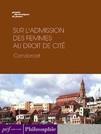 Couverture du livre Sur l'admission des femmes au droit de cité - Condorcet 