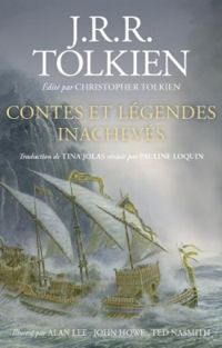 Jrr Tolkien - Contes et légendes inachevés illustré