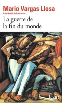 Mario Vargas Llosa - La Guerre de la fin du monde