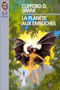 Couverture du livre La planète aux embûches - Clifford D Simak