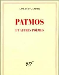 Lorand Gaspar - Patmos et autre poèmes