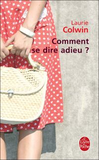 Laurie Colwin - Comment se dire adieu ?