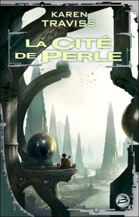 Couverture du livre La Cité de perle - Karen Traviss