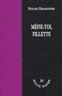 Couverture du livre Méfie-toi, fillette - Sylvie Granotier