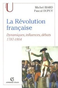 Couverture du livre La Révolution française  - Michel Vovelle - Dimitri Casali - Antoine Auger - Michel Biard - Claude Mazauric - Pascal Dupuy