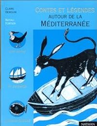 Claire Derouin - Natali Fortier - Contes et légendes autour de la méditerranée