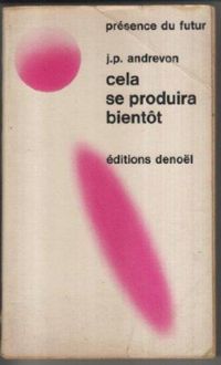 Jean Pierre Andrevon - Cela se produira bientôt