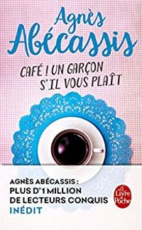 Couverture du livre Café ! Un garçon s'il vous plaît - Agnes Abecassis