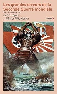 Couverture du livre Les Grandes Erreurs de la Seconde Guerre mondiale - Jean Lopez