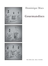 Couverture du livre Gourmandises - Dominique Maes