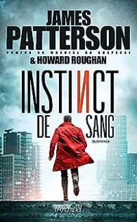 James Patterson - Howard Roughan - Instinct de sang