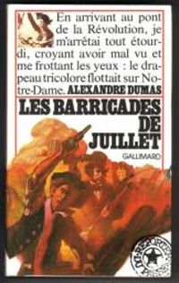 Alexandre Dumas - Les barricades de juillet