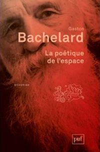 Gaston Bachelard - La poétique de l'espace