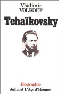 Vladimir Volkoff - Tchaïkovsky