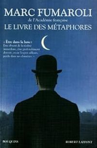 Marc Fumaroli - Le livre des métaphores 