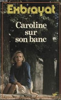 Charles Exbrayat - Caroline sur son banc