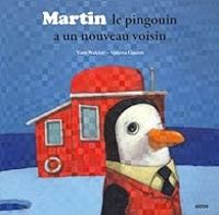 Couverture du livre Martin le pingouin a un nouveau voisin - Yann Walcker