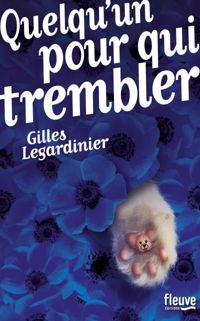 Couverture du livre Quelqu'un pour qui trembler - Gilles Legardinier