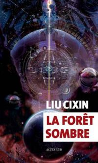 Liu Cixin - La forêt sombre