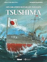 Jean Yves Delitte - Giuseppe Baiguera - Les grandes batailles navales : Tsushima