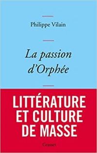 Philippe Vilain - La passion d'Orphée