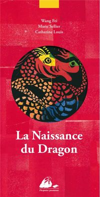 Couverture du livre La naissance du dragon - Marie Sellier - Fei Wang