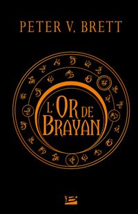 Couverture du livre L'Or de Brayan - Peter V Brett