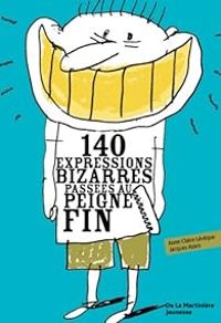 Couverture du livre 140 expressions bizarres passées au peigne fin - Anne Claire Leveque