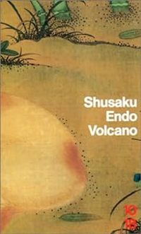 Shusaku Endo - Volcano