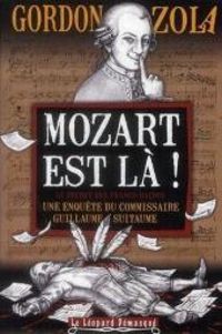 Gordon Zola - Mozart est là ! : Le secret des francs-maçons