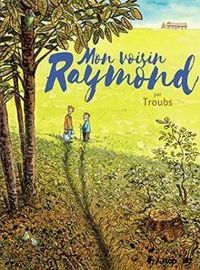 Jean Marc Troubet - Mon voisin Raymond