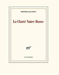 Couverture du livre La clarté Notre-Dame - Philippe Jaccottet