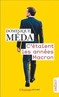 Couverture du livre C'étaient les années Macron - Dominique Meda