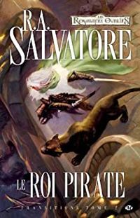 Couverture du livre Le roi pirate - R A Salvatore