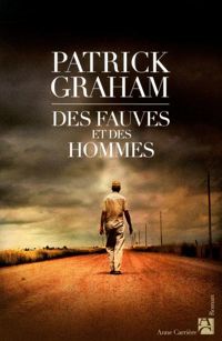 Couverture du livre Des fauves et des hommes - Patrick Graham