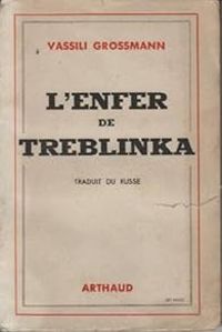 Vassili Grossman - L'enfer de Treblinka