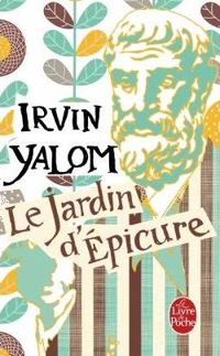 Irvin Yalom - Le Jardin d'Épicure