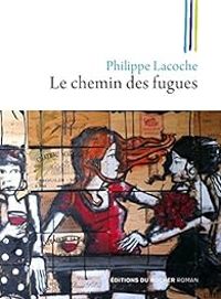 Philippe Lacoche - Le chemin des fugues