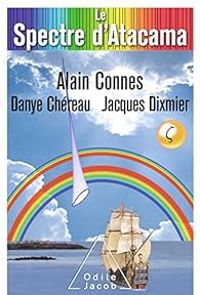 Couverture du livre Le Spectre d'Atacama - Alain Connes - Danye Chereau - Jacques Dixmier