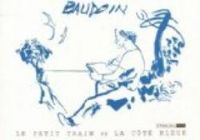 Couverture du livre Le petit train de la côte bleue - Edmond Baudoin