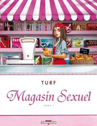 Couverture du livre Magasin sexuel T01 - Turf 