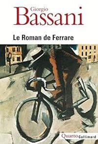 Giorgio Bassani - Le Roman de Ferrare