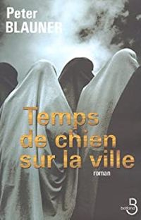 Peter Blauner - Temps de chien sur la ville