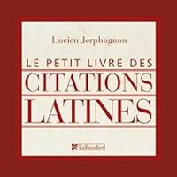 Couverture du livre Le petit livre des citations latines - Lucien Jerphagnon