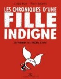 Caroline Allard - Francis Desharnais(Illustrations) - Les Chroniques d'une fille indigne